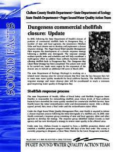 Clallam County Health Department • State Department of Ecology State Health Department • Puget Sound Water Quality Action Team Dungeness commercial shellfish closure: Update In 2000, following the State Department of