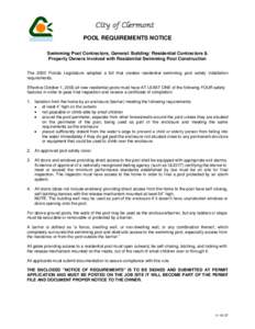 City of Clermont POOL REQUIREMENTS NOTICE Swimming Pool Contractors, General/ Building/ Residential Contractors & Property Owners Involved with Residential Swimming Pool Construction The 2000 Florida Legislature adopted 