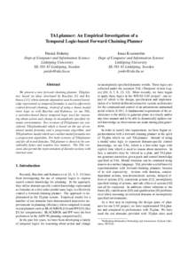 TALplanner: An Empirical Investigation of a Temporal Logic-based Forward Chaining Planner Patrick Doherty Dept of Computer and Information Science Link¨oping University SE[removed]Link¨oping, Sweden