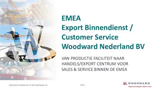 EMEA Export Binnendienst / Customer Service Woodward Nederland BV VAN PRODUCTIE FACILITEIT NAAR HANDELS/EXPORT CENTRUM VOOR