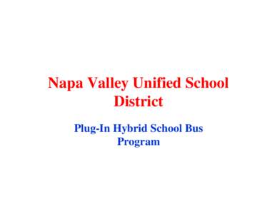 Napa Valley Unified School District Plug-In Hybrid School Bus Program  International Truck & Bus