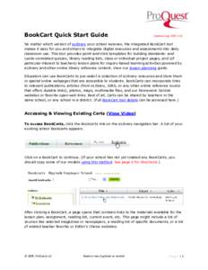 BookCart Quick Start Guide  (Updated Aug. 2009 | V5) No matter which version of eLibrary your school receives, the integrated BookCart tool makes it easy for you and others to integrate digital resources and assessments 