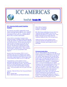 ICC Americas hold second Umpiring Seminar ICC Americas successfully completed the second Annual Umpiring Seminar in Buenos Aires, Argentina between November 26th and 30th. Countries that had representatives at the course
