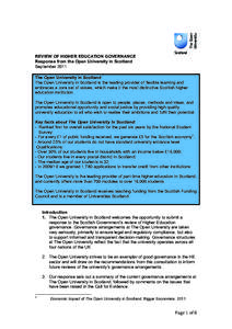 REVIEW OF HIGHER EDUCATION GOVERNANCE Response from the Open University in Scotland September 2011 The Open University in Scotland The Open University in Scotland is the leading provider of flexible learning and embraces