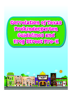 Correlation of Texas Prekindergarten Guidelines and Frog Street Pre-K  2