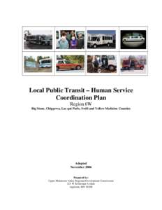 Local Public Transit – Human Service Coordination Plan Region 6W Big Stone, Chippewa, Lac qui Parle, Swift and Yellow Medicine Counties  Adopted