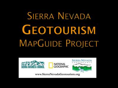 geotourism n: tourism that sustains or enhances the geographical character of a place – its environment, culture, aesthetics, heritage, and the well-being of its residents  www.SierraNevadaGeotourism.org