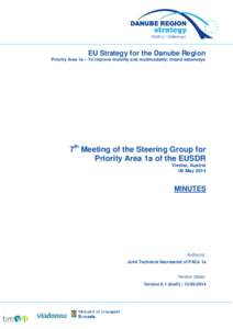 EU Strategy for the Danube Region Priority Area 1a – To improve mobility and multimodality: Inland waterways 7th Meeting of the Steering Group for Priority Area 1a of the EUSDR Vienna, Austria