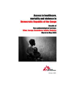 Access to healthcare, mortality and violence in Democratic Republic of the Congo Results of five epidemiological surveys: Kilwa, Inongo, Basankusu, Lubutu, Bunkeya