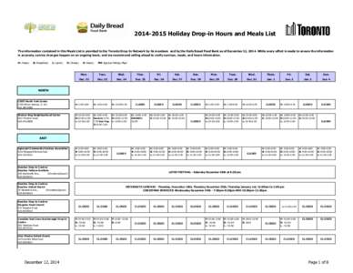 [removed]Holiday Drop-in Hours and Meals List The information contained in this Meals List is provided to the Toronto Drop-In Network by its members and by the Daily Bread Food Bank as of December 12, 2014. While every 