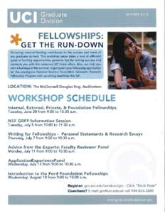 ~ FELLOWSHIPS: ...-GET THE RUN-DOWN Garnering external funding contributes to the success and merit of any graduate student. This workshop series takes a look at different types of funding opportunities, presents tips fo