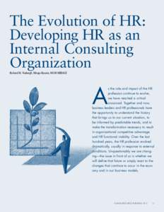 The Evolution of HR: Developing HR as an Internal Consulting Organization Richard M. Vosburgh, Mirage Resorts, MGM MIRAGE