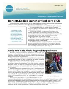 NOVEMBER[removed]PRESIDENT’S REPORT / KAREN PERDUE Bartlett,Kodiak launch critical care eICU Donald Loesche, 81, couldn’t sleep. He had just undergone brain surgery to remove a rapidly growing tumor