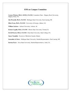 EIM on Campus Committee Carena Winters, Ph.D., M.P.H., FACSM, Committee Chair - Slippery Rock University, Slippery Rock, PA Jim Pivarnik, Ph.D., FACSM - Michigan State University, East Lansing, MI Ellen Evans, Ph.D., FAC
