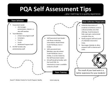 PQA Self Assessment Tips …your road map to a quality experience. Team Selection Assessment Leader o site manager, administrator, director, or