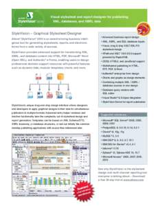 Visual stylesheet and report designer for publishing XML, databases, and XBRL data StyleVision – Graphical Stylesheet Designer Altova® StyleVision® 2015 is an award-winning business intelligence tool for generating s