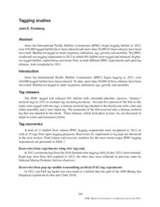 Tagging studies Joan E. Forsberg Abstract Since the International Pacific Halibut Commission (IPHC) began tagging halibut in 1925, over 450,000 tagged halibut have been released and more than 50,000 of these releases hav