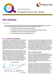 2014 Outlook January 2014 In this issue we look ahead to 2014 and discuss the key economic issues which will shape the global economy during the year. Specifically we look at the following areas, outlining our expectatio