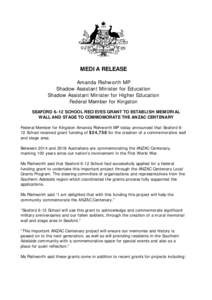 MEDIA RELEASE Amanda Rishworth MP Shadow Assistant Minister for Education Shadow Assistant Minister for Higher Education Federal Member for Kingston SEAFORD 6-12 SCHOOL RECIEVES GRANT TO ESTABLISH MEMORIAL