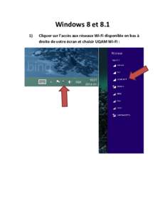 Windows 8 et[removed]Cliquer sur l’accès aux réseaux Wi-Fi disponible en bas à droite de votre écran et choisir UQAM Wi-Fi :