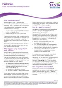 Fact Sheet Super information for temporary residents What is superannuation? Superannuation or super — also referred to internationally as ‘retirement income’, ‘pensions’ or in