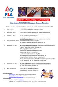 [removed]New Jersey FLL Challenge New Jersey FIRST LEGO League: Season Timeline All of the events below, except for Liberty Science Center, are free for public. Most events are from 9 AM to 5 PM •