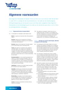 Algemene voorwaarden Deze Algemene Voorwaarden Drinkwater Vitens per 2012 zijn in lijn met het model dat de Vewin in maart 2012 in overleg met de Consumentenbond in het kader van de Coördinatiegroep Zelfreguleringsoverl