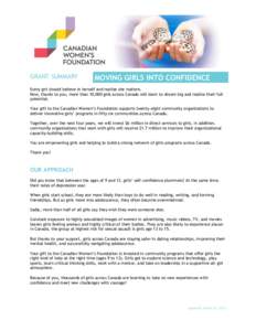 GRANT SUMMARY  MOVING GIRLS INTO CONFIDENCE Every girl should believe in herself and realize she matters. Now, thanks to you, more than 10,000 girls across Canada will learn to dream big and realize their full