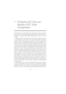 7 Evaluating the Costs and Benefits of EU Trade Arrangements In this chapter we pull together the many figures from the preceding chapters on the trade arrangements made by the EU; and we use them to estimate their welfa