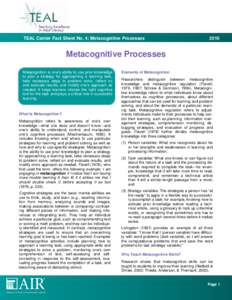 TEAL Center Fact Sheet No. 4: Metacognitive Processes[removed]Metacognitive Processes Metacognition is one’s ability to use prior knowledge