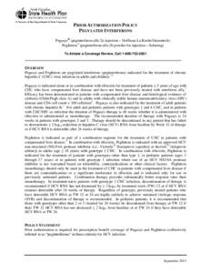 PRIOR AUTHORIZATION POLICY PEGYLATED INTERFERONS Pegasys (peginterferon alfa-2a injection – Hoffman-La Roche/Genentech) PegIntron (peginterferon alfa-2b powder for injection – Schering) To Initiate a Coverage Review,