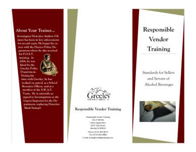 Responsible Vendor Training About Your Trainer... Investigator Detective Andrew Gilmore has been in law enforcement