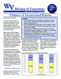 WV Division of Corrections Office of Research & Planning Children of Incarcerated Parents Brad Douglas, July 2008 An often overlooked impact of