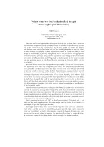 What can we do (technically) to get “the right specification”? Cliff B Jones University of Newcastle upon Tyne Newcastle, NE1 7RU, UK 
