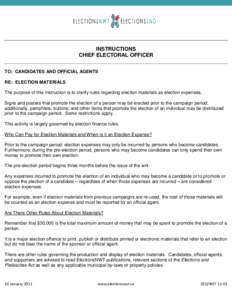 INSTRUCTIONS CHIEF ELECTORAL OFFICER TO: CANDIDATES AND OFFICIAL AGENTS RE: ELECTION MATERIALS The purpose of this Instruction is to clarify rules regarding election materials as election expenses. Signs and posters that