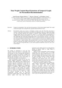 Time Weight Content-Based Extensions of Temporal Graphs for Personalized Recommendation Armel Jacques Nzekon Nzeko’o1,2,3, Maurice Tchuente1,2 and Matthieu Latapy3 1  Sorbonne Universités, UPMC Université Paris 06, I