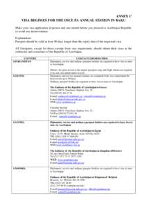 ANNEX C VISA REGIMES FOR THE OSCE PA ANNUAL SESSION IN BAKU Make your visa application in person and one month before you proceed to Azerbaijan Republic to avoid any inconvenience. Explanations: Passport should be valid 