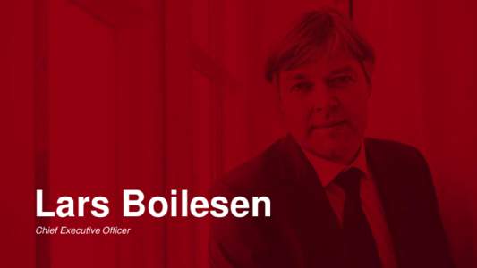 Lars Boilesen Chief Executive Officer The road to $1 billion in revenue in 2017