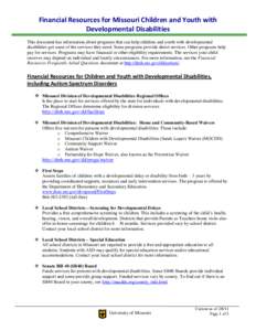 Financial Resources for Missouri Children and Youth with Developmental Disabilities This document has information about programs that can help children and youth with developmental disabilities get some of the services t