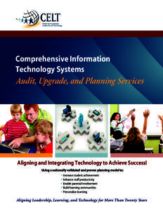Comprehensive Information Technology Systems Audit, Upgrade, and Planning Services  Aligning and Integrating Technology to Achieve Success!