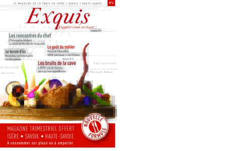 LE MAGAZINE DE LA TABLE EN ISÈRE / SAVOIE / HAUTE-SAVOIE  Exquis L’appétit vient en lisant ! Automne 2013