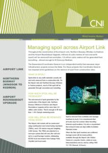 Managing spoil across Airport Link Throughout the construction of the Airport Link, Northern Busway (Windsor to Kedron) and the Airport Roundabout Upgrade, millions of cubic metres of rock and earth (spoil) will be remov