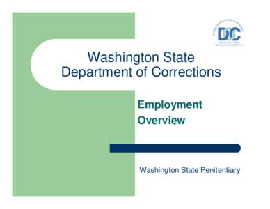 Washington State Department of Corrections Employment Overview  Washington State Penitentiary