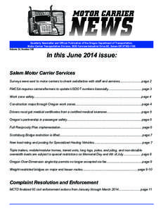 Quarterly Newsletter and Official Publication of the Oregon Department of Transportation, Motor Carrier Transportation Division, 3930 Fairview Industrial Drive SE, Salem OR[removed]Volume 33, Number 105  In this June 