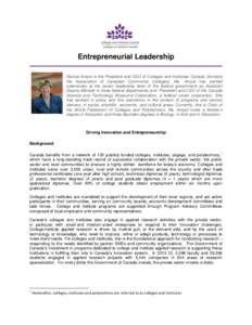 Entrepreneurial Leadership Denise Amyot is the President and CEO of Colleges and Institutes Canada (formerly the Association of Canadian Community Colleges). Ms. Amyot has worked extensively at the senior leadership leve