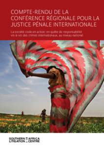 COMPTE-RENDU DE LA CONFÉRENCE RÉGIONALE POUR LA JUSTICE PÉNALE INTERNATIONALE INTRODUCTION  La société civile en action: en quête de responsabilité