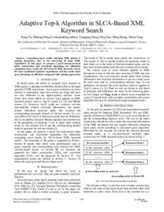 2010 12th International Asia-Pacific Web Conference  Adaptive Top-k Algorithm in SLCA-Based XML Keyword Search Hang Yu, Zhihong Deng (Corresponding author), Yongqing Xiang, Ning Gao, Ming Zhang, Shiwei Tang PP