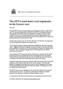 The EFTA court hears oral arguments in the Icesave case[removed]Today the EFTA Court in Luxembourg heard oral arguments in the so-called Icesave case. The case was brought before the Court by the EFTA Surveillance Auth