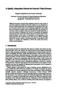 A Quality Adaptation Scheme for Internet Video Streams Panagiotis Papadimitriou and Vassilis Tsaoussidis Demokritos University, Electrical & Computer Engineering Department, 12 Vas. Sofias Street, Xanthi, 67100, Greece {