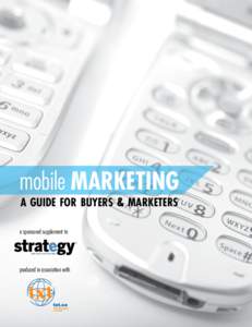 mobile MARKETING A GUIDE FOR BUYERS & MARKETERS a sponsored supplement to  produced in association with